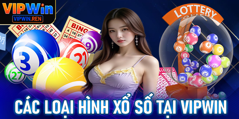 Danh mục các loại hình xổ số tại Vipwin