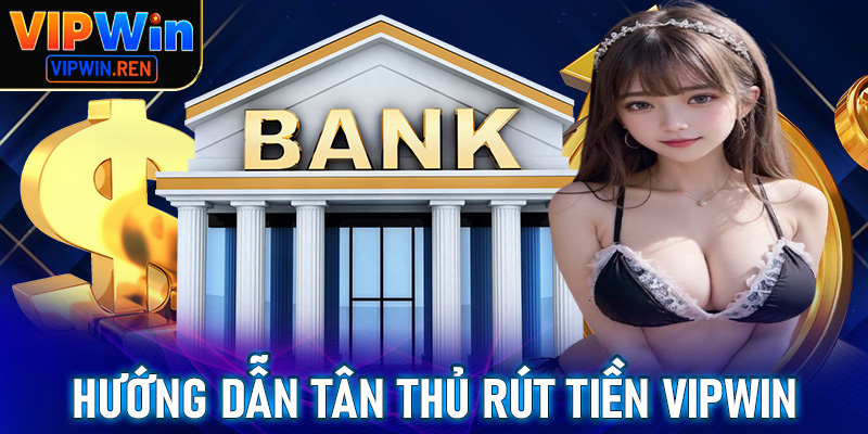 Rút tiền Vipwin